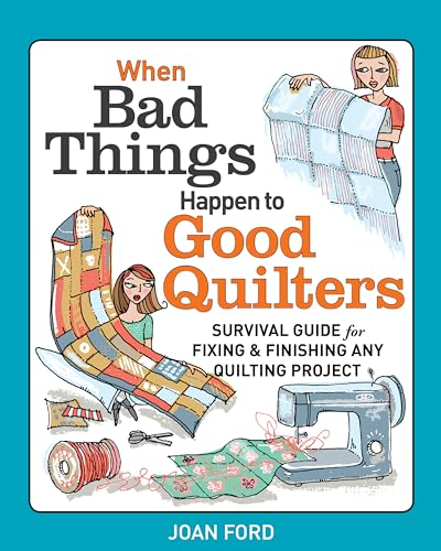 Stock image for When Bad Things Happen to Good Quilters: Survival guide for fixing & finishing any quilting project for sale by SecondSale
