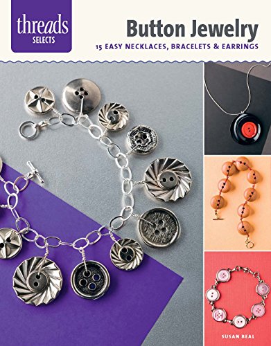 Beispielbild fr Button Jewelry : 15 Easy Necklaces, Bracelets and Earrings zum Verkauf von Better World Books