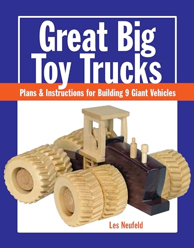 9781627107914: Great Big Toy Trucks: Plans and Instructions for Building 9 Giant Vehicles