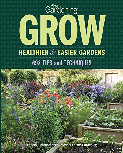 Beispielbild fr Fine Gardening Grow : Healthier and Easier Gardens zum Verkauf von Better World Books