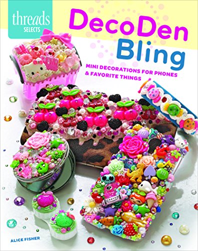 Beispielbild fr DecoDen Bling: Mini Decorations for Phones & Favorite Things (Threads Selects) zum Verkauf von WorldofBooks