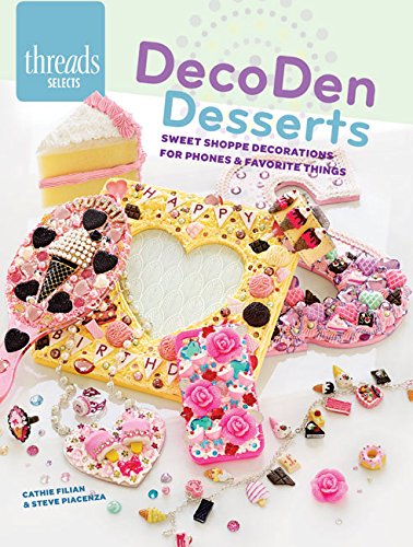 9781627109703: Decoden Desserts: Sweet Shoppe Decorations for Phones & Favorite Thing