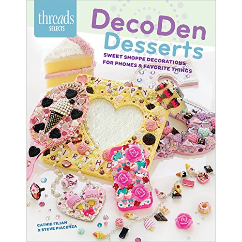 9781627109703: Decoden Desserts: Sweet Shoppe Decorations for Phones & Favorite Things