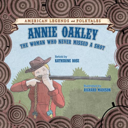 Beispielbild fr Annie Oakley: the Woman Who Never Missed a Shot zum Verkauf von Better World Books