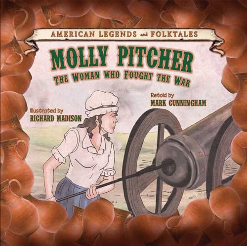 9781627122894: Molly Pitcher: The Woman Who Fought the War (American Legends and Folktales)