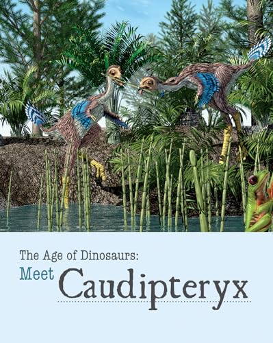 Stock image for Meet Caudipteryx for sale by Better World Books: West