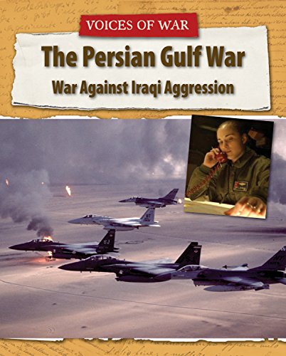 Imagen de archivo de The Persian Gulf War: War Against Iraqi Aggression (Voices of War) a la venta por Irish Booksellers