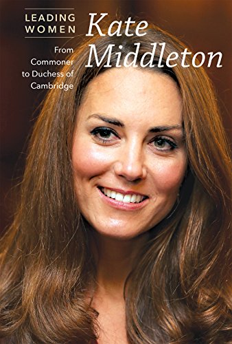 Imagen de archivo de Kate Middleton : From Commoner to Duchess of Cambridge a la venta por Better World Books