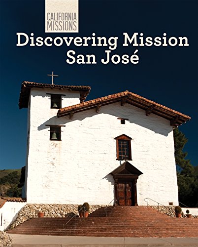 Stock image for Discovering Mission San Jose (California Missions) for sale by St Vincent de Paul of Lane County