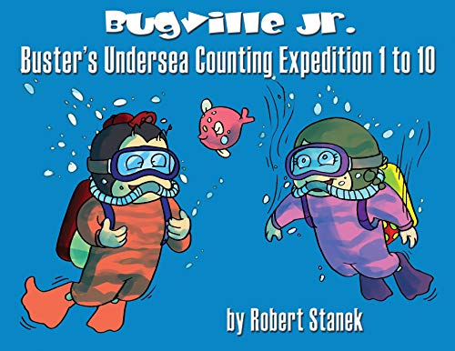 Imagen de archivo de Buster's Undersea Counting Expedition 1 to 10 15th Anniversary 7 Bugville Critters, Bugville Jr a la venta por PBShop.store US