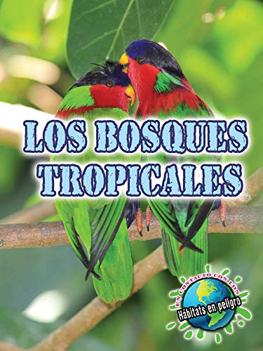 Beispielbild fr Los Bosques Tropicales: Rainforests (Cara a cara con los habitats en peligro de extincion (Eye To Eye With Endangered Habitats)) zum Verkauf von Buchpark