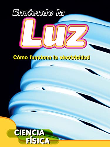 Imagen de archivo de Rourke Educational Media Enciende la luz: C mo funciona la electricidad (Let's Explore Science) (Spanish Edition) a la venta por Half Price Books Inc.