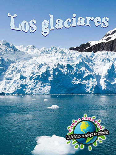 Beispielbild fr Los Glaciares: Glaciers zum Verkauf von ThriftBooks-Atlanta