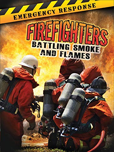 Beispielbild fr Firefighters : Battling Smoke and Flames zum Verkauf von Better World Books