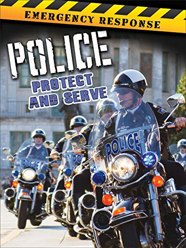 Beispielbild fr Police : Protect and Serve zum Verkauf von Better World Books