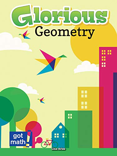 Beispielbild fr Glorious Geometry : Lines, Angles and Shapes, Oh My! zum Verkauf von Better World Books