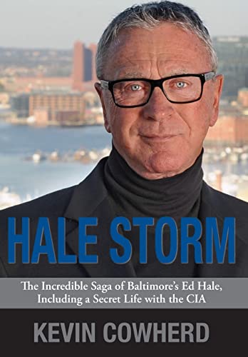 Stock image for Hale Storm: The Incredible Saga of Baltimore's Ed Hale, Including a Secret Life with the CIA for sale by ThriftBooks-Atlanta
