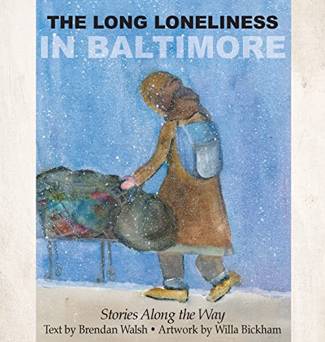 Imagen de archivo de The Long Loneliness in Baltimore: Stories Along the Way a la venta por Books From California