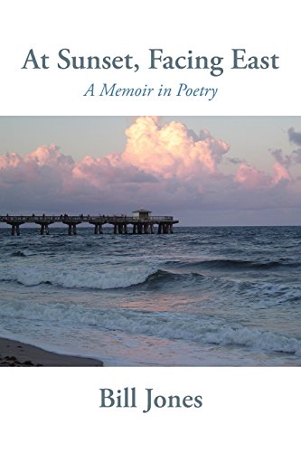 Beispielbild fr At Sunset, Facing East: A Memoir in Poetry zum Verkauf von WorldofBooks