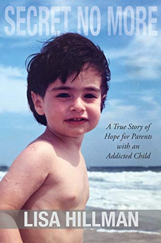 Imagen de archivo de Secret No More: A True Story of Hope for Parents with an Addicted Child a la venta por SecondSale