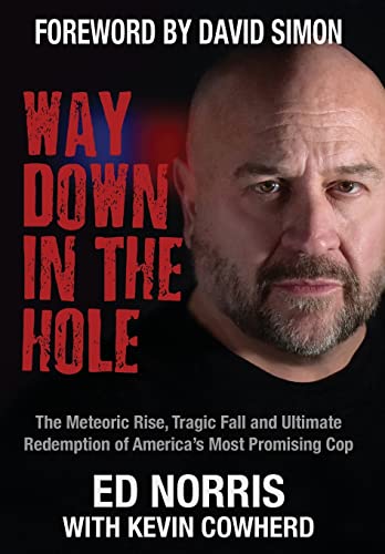 Stock image for Way Down in the Hole: The Meteoric Rise, Tragic Fall and Ultimate Redemption of America's Most Promising Cop for sale by ThriftBooks-Atlanta