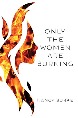 Stock image for Only the Women are Burning for sale by SecondSale