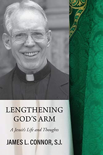 Beispielbild fr Lengthening God's Arm: A Jesuit's Life and Thoughts zum Verkauf von Bookmonger.Ltd