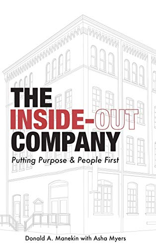 Beispielbild fr The Inside-Out Company: Putting Purpose and People First zum Verkauf von ThriftBooks-Dallas