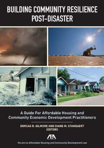 Stock image for Building Community Resilience Post-Disaster: A Guide for Affordable Housing and Community Economic Development Practitioners for sale by dsmbooks