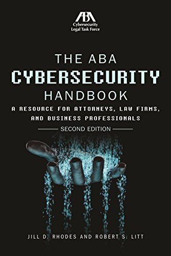 Stock image for The ABA Cybersecurity Handbook: A Resource for Attorneys, Law Firms, and Business Professionals for sale by ThriftBooks-Atlanta