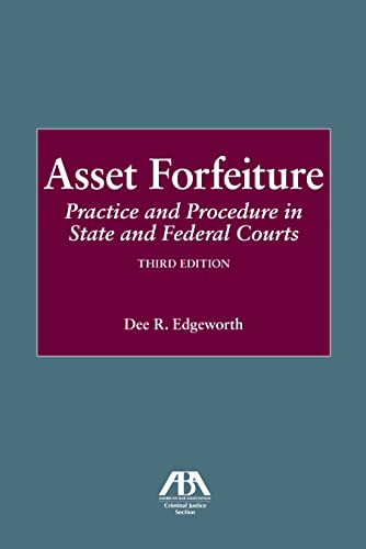 Beispielbild fr Asset Forfeiture: Practice and Procedure in State and Federal Courts, Third Edition zum Verkauf von KuleliBooks
