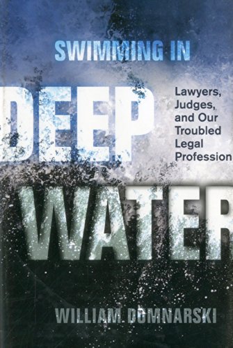 Beispielbild fr Swimming in Deep Water: Lawyers, Judges, and Our Troubled Legal Profession zum Verkauf von Books From California