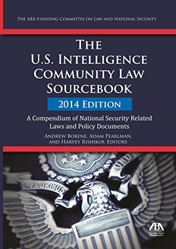 9781627224680: The U.S. Intelligence Community Law Sourcebook: A Compendium of National Security Related Laws and Policy Documents