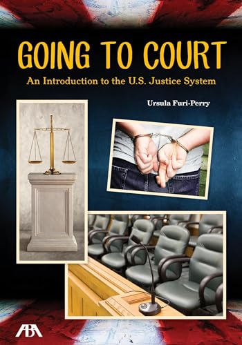 Beispielbild fr Going to Court : An Introduction to the U.S. Justice System zum Verkauf von Better World Books