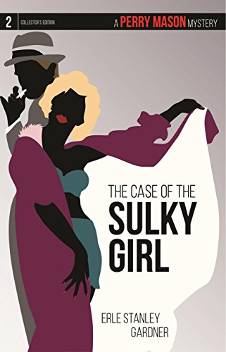 Beispielbild fr The Case of the Sulky Girl: A Perry Mason Mystery #2 (Volume 2) (Perry Mason Mysteries, 2) zum Verkauf von Zoom Books Company