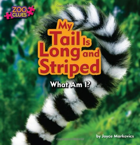 9781627241076: My Tail Is Long and Striped (Zoo Clues)
