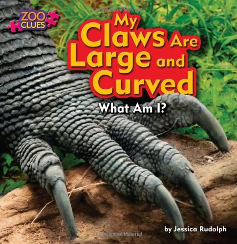 9781627241144: My Claws Are Large and Curved (Zoo Clues)