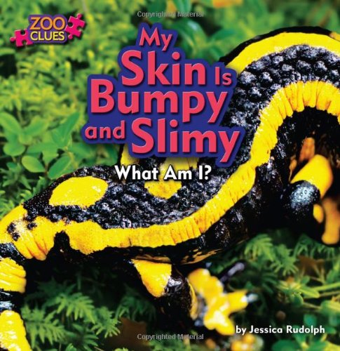 9781627241151: My Skin Is Bumpy and Slimy: What am I? (Zoo Clues: Little Bits! First Readers)