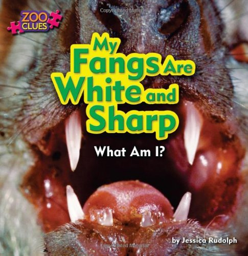 9781627241168: My Fangs Are White and Sharp (Zoo Clues: Little Bits! First Readers)