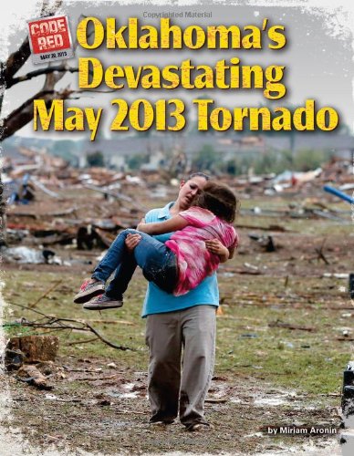 9781627241311: Oklahoma's Devastating May 2013 Tornado (Code Red)