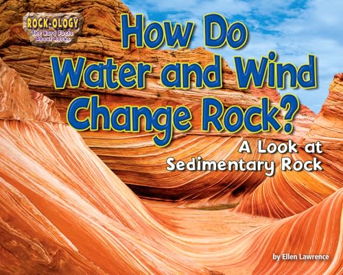 Beispielbild fr How Do Water and Wind Change Rock? : A Look at Sedimentary Rock zum Verkauf von Better World Books