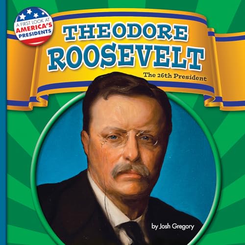 Beispielbild fr Theodore Roosevelt : The 26th President zum Verkauf von Better World Books