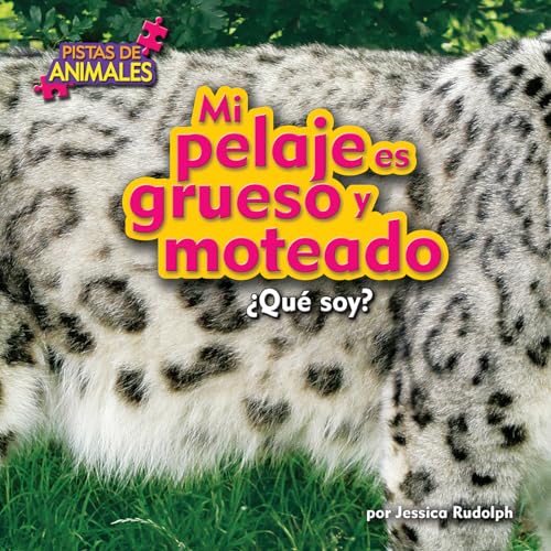 9781627245814: Mi Pelaje Es Grueso y Moteado (Fur) (Pistas de animales / Zoo Clues)
