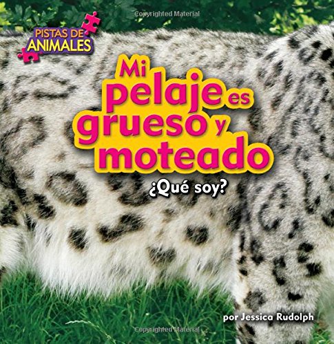 9781627245814: Mi Pelaje Es Grueso y Moteado (Fur) (Pistas de animales / Zoo Clues)