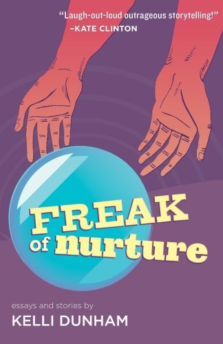 Stock image for Freak of Nurture : Essays and Stories for sale by Better World Books