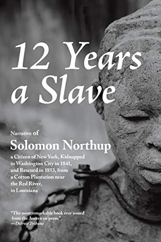 Stock image for 12 Years a Slave : A Memoir of Kidnap, Slavery and Liberation for sale by Better World Books: West