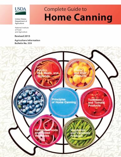 Beispielbild fr Complete Guide to Home Canning (Full Color): Canning Principles, Basic Ingredients, Syrups, Fruit, Tomatoes, Vegetables, Meat and Seafood, Pickles and zum Verkauf von GreatBookPrices