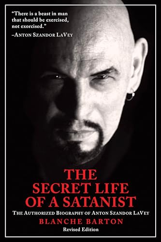 Beispielbild fr The Secret Life of a Satanist: The Authorized Biography of Anton Szandor LaVey zum Verkauf von HPB Inc.