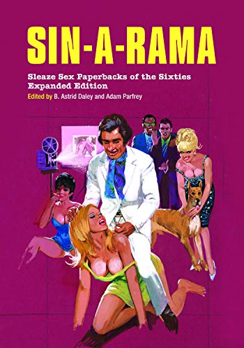 Beispielbild fr Sin-a-Rama: Expanded Edition: Sleaze Sex Paperbacks of the Sixties zum Verkauf von Thylacine Books
