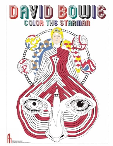 Imagen de archivo de David Bowie: Color the Starman (Feral House Coloring Books for Adults) a la venta por Goodwill Books